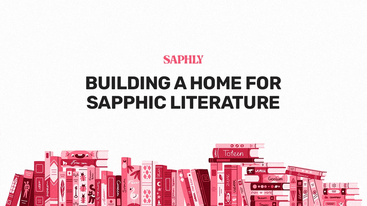 Cover photo of article: A Home for Sapphic Literature: The Story Behind Saphly